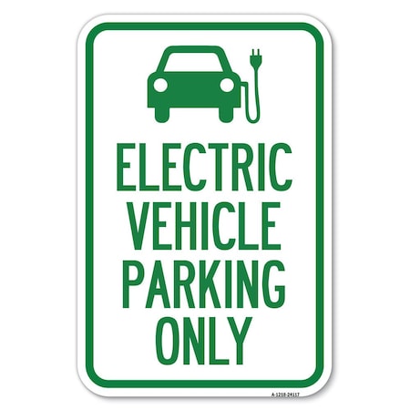 Signmission Electric Vehicle Parking Only With Graphic Heavy-Gauge Alum. Sign, 12" x 18", A-1218-24117 A-1218-24117